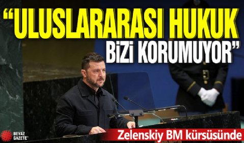 Zelenskiy BM kürsüsünde! 'Uluslararası hukuk bizi korumuyor'