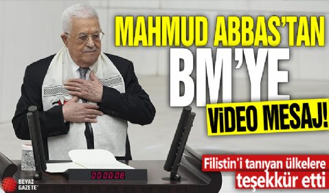 Mahmud Abbas'tan BM'ye video mesaj! Filistin'i tanıyan ülkelere teşekkür etti