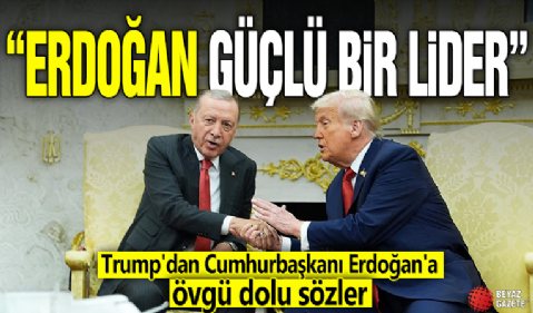 Trump'dan Cumhurbaşkanı Erdoğan'a övgü dolu sözler! Trump: “Erdoğan güçlü bir lider, herkes ona saygı duyuyor”