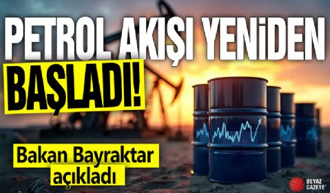 Petrol akışı yeniden başladı! Bakan Bayraktar açıkladı