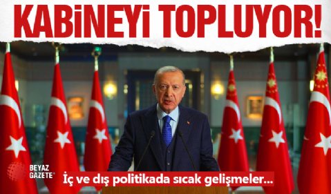 Cumhurbaşkanı Erdoğan Kabine'yi Topluyor!