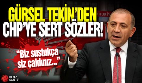 Gürsel Tekin’den CHP yönetimine: Biz sustukça siz çaldınız, hesap vereceksiniz!