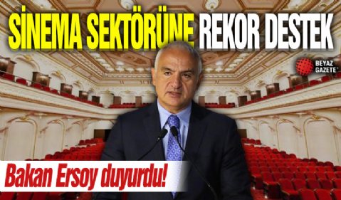 Kültür ve Turizm Bakanlığı’ndan sinema sektörüne rekor destek