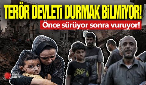 Terör Devleti Barbarlığın Dozunu Artırdı!