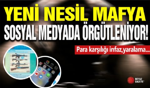 Yeni Nesil Mafya Orada Örgütleniyor!
