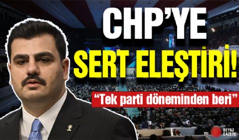 Ak Partili Eyyüp Kadir İnan'dan CHP'ye Sert Eleştiri...
