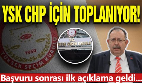 YSK CHP İçin Toplanıyor! İlk Açıklama Geldi...