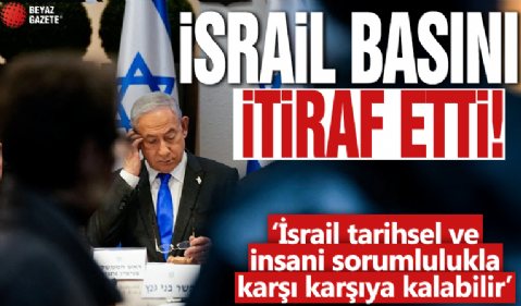 İsrail basını itiraf etti! ‘İsrail tarihsel ve insani sorumlulukla karşı karşıya kalabilir’
