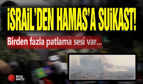 İsrail'den Hamas'a Suikast! Patlama Sesleri Var...