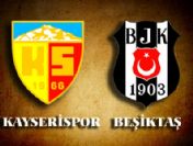 Kayserispor Beşiktaş maçının özeti