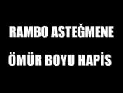 Rambo'ya ömür boyu hapis