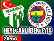 Bursaspor Fenerbahçe maçı hazırlıkları ve Bursaspor Fenerbahçe maçı ne zaman?