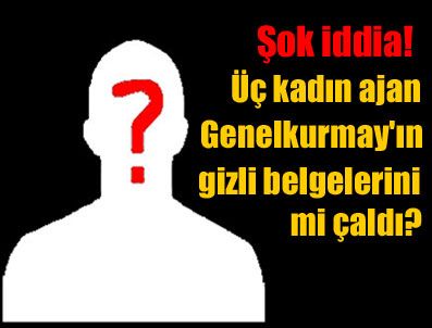 GIZLI KAMERA - Genelkurmay'da ajan skandalı