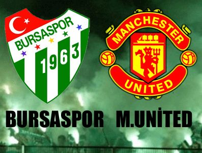LEEDS UNITED - Bursaspor Manchester United maçı ne zaman oynanacak?