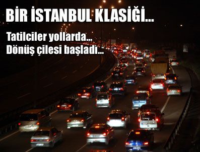 İstanbul'a dönüş çilesi başladı
