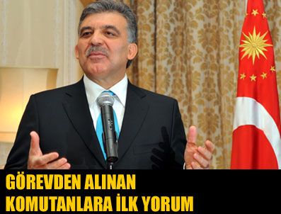 Gül'den 3 komutan açıklaması