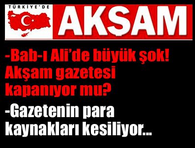 MEHMET EMİN KARAMEHMET - Akşam Gazetesi kapanıyor mu?