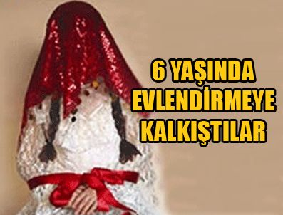 Evlendirilmek istenen 6 yaşındaki kız çocuğuğu son anda kurtarıldı