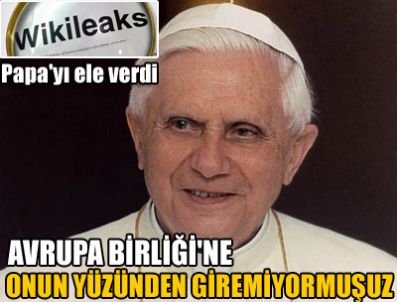 PAPA BENEDICT - Wikileaks'ın son Türkiye bombası