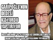 Garipoğlu'nun dedesi kız yurdu yaptırıyor