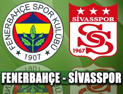 Fenerbahçe sahasında Sivasspor'u konuk ediyor