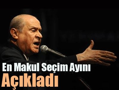 Bahçeli kendilerine göre en makul seçim ayını açıkladı