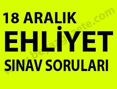 İLK YARDIM - MEB 18 Aralık Ehliyet sınav soruları ve cevapları açıklandı