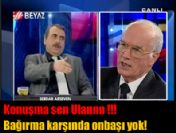 Hakaretler havada uçuştu...