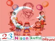 23 Nisan Ulusal Egemenlik Ve Çocuk Bayramı Kutlanıyor