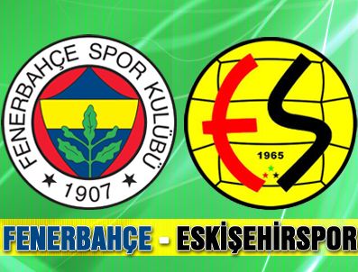 Fenerbahçe Eskişehirspor'u ağırlıyor