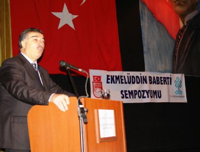 HÜSAMETTIN KOÇAK - Bayburt'ta 'Ekmelüddin Baberti' Sempozyumu