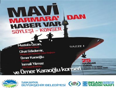 MUSTAFA ÖZCAN - Büyükşehir Mavi Marmara'dan Haber Var Söyleşi Ve Konseri Düzenliyor
