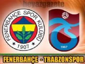 Fenerbahçe Trabzon maçının özeti (Fener TS maçı)