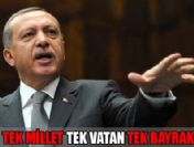 Başbakan Recep Tayyip Erdoğan: Tek Bayrak, Tek Millet, Tek Vatan dedik