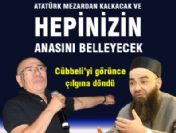 Atatürk mezardan kalkacak ve hepinizin anasını belleyecek