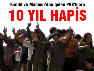 MAHMUR KAMPı - Kandil ve Mahmur'dan gelenlere hapis cezası
