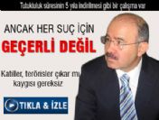 'Tutukluluk süresinin her türlü suç için 5 yıla indirilmesi gibi bir çalışma yok'