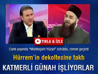 CÜBBELİ AHMET HOCA - Hürrem'in dekoltesi Cübbeli Hoca'yı çıldırttı