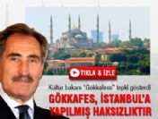 Gökkafes, İstanbul'a yapılmış bir haksızlıktır!