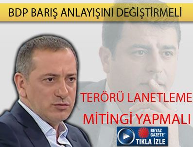FATİH ALTAYLI - 'BDP'nin barış anlayışını değiştirmesi lazım'