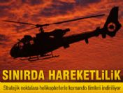 Operasyon sınırda yoğunlaştı