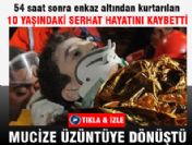54 saat sonra enkazdan çıkarıldı ama kurtarılamadı