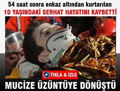 54 saat sonra enkazdan çıkarıldı ama kurtarılamadı