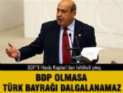 BDP'li Kaplan'dan tehlikeli çıkış