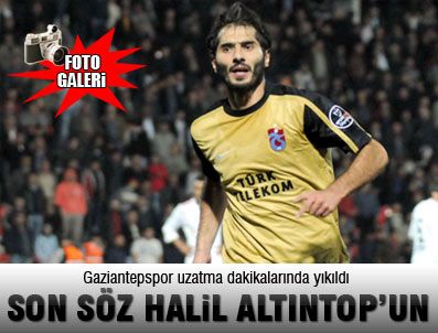 GIRAY KAÇAR - Trabzonspor 3 puanı Halil Altıntop'la aldı