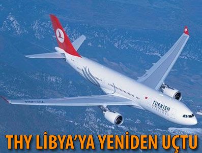 TEMEL KOTIL - Kaddafi sonrası Trablus'a ilk uçuşu THY yaptı