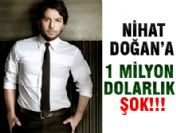 Nihat'a 1 milyon dolarlık şok