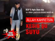 ''Allah kahretsin, kesin şu suyu''