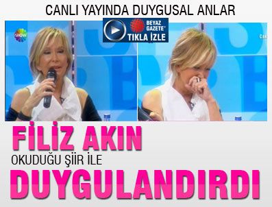 FİLİZ AKIN - Filiz Akın'dan canlı yayında duygusal şiir