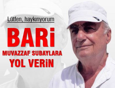 ENGİN ALAN - ''Bari muvazzaf subaylara yol verin''